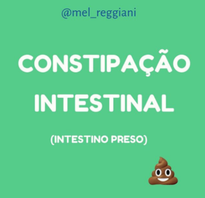 Constipação Intestinal - Intestino Preso