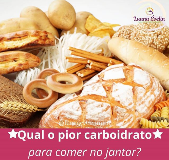 Qual o Pior Carboidrato para Comer no Jantar?