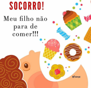 Socorro! Meu Filho não para de Comer!!!