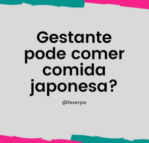 Gestante pode Comer Comida Japonesa?