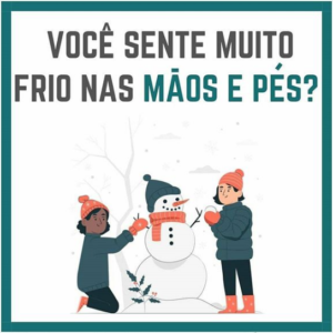 Você sente frio nas mãos e nos pés?