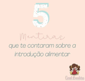 5 Mentiras que te Contaram sobre a Introdução Alimentar