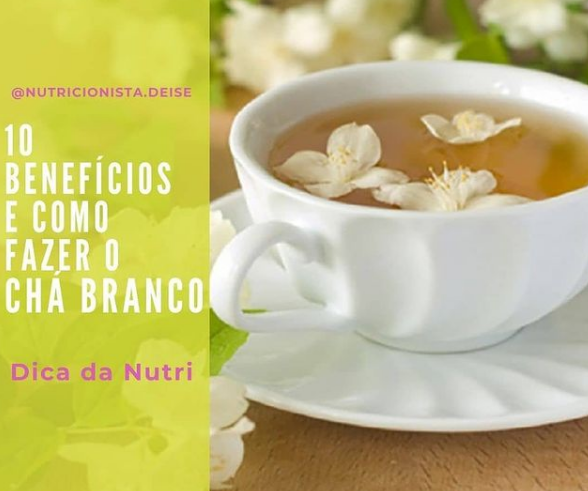 10 Benefícios e Como Fazer o Chá Branco