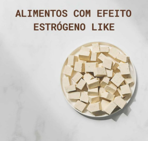 Alimentos com Efeito Estrógeno Like
