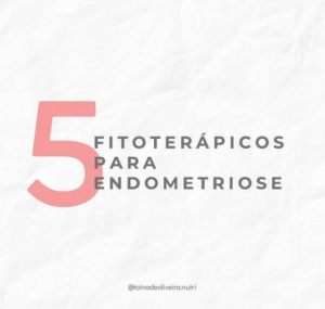 5 fitoterapicos para endometriose