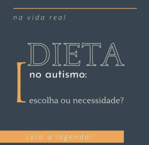 Dieta no Autismo - Escolha ou Necessidade?