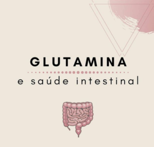 Glutamina e Saúde Intestinal
