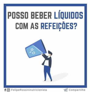 Posso Beber Líquidos com as Refeições?