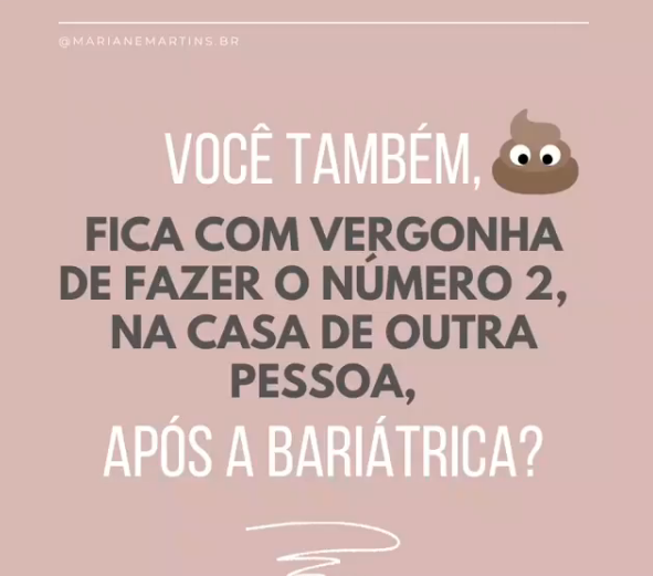 apos a bariatrica tem vergonha de fazer o numero 2 fora de casa