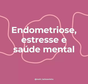 Endometriose, Estresse e Saúde Mental