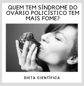 quem tem sindrome do ovario policistico tem mais fome