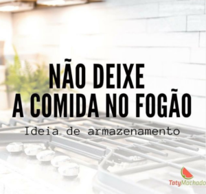 nao deixe a comida no fogao