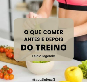 o que comer antes e depois do treino