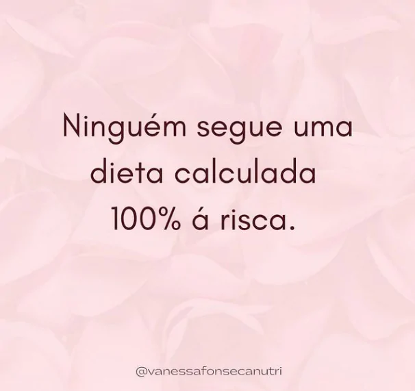 Ninguém Segue uma Dieta Calculada 100% à Risca