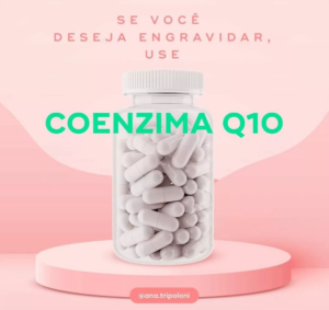 Deseja Engravidar use Coenzima Q10