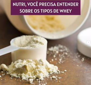 nutri entenda sobre os tipos de whey