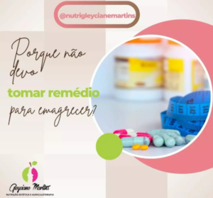 por que nao devo tomar remedio para emagrecer