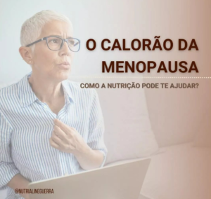 o calorao da menopausa e a nutricao