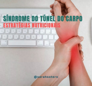 Síndrome do Túnel do Carpo e a Nutrição