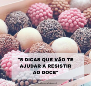5 dicas que vao te ajudar a resistir ao doce