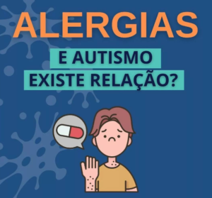 Alergias e Autismo - Existe Relação