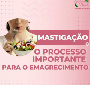 mastigacao processo importante no emagrecimento