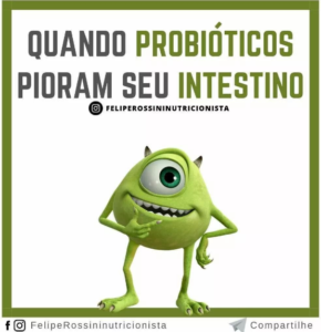 Quando Probióticos Pioram seu Intestino