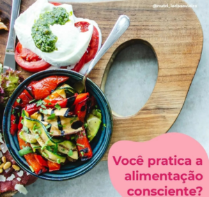voce pratica a alimentacao consciente