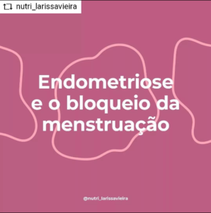 Endometriose e o Bloqueio da Menstruação