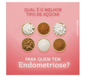 Qual é o Melhor Tipo de Açúcar na Endometriose?