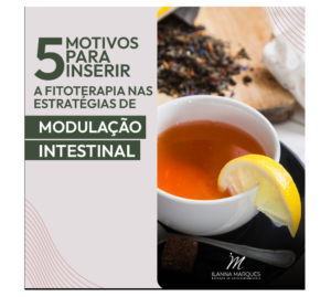 5 Motivos para Inserir Fitoterapia na Modulação Intestinal