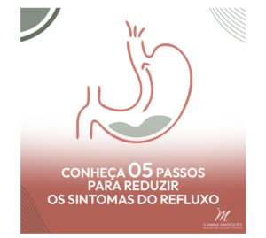 conheca 05 passos para reduzir os sintomas do refluxo