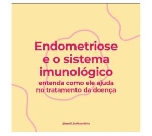 Endometriose e o Sistema Imunológico