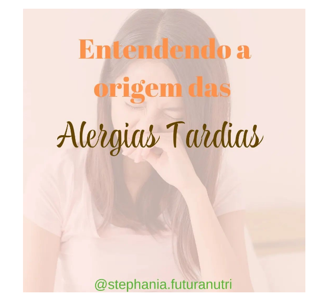 Entendendo a Origem das Alergias Tardias