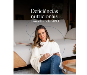 Deficiências Nutricionais Causadas pela SIBO