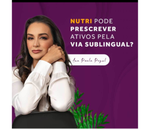 Nutri Pode Prescrever Ativos pela Via Sublingual