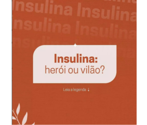 Insulina - Herói ou Vilão?