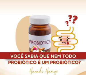Nem todo Probiótico é Probiótico