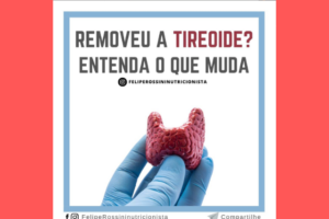 Removeu a Tireoide? Veja o que Muda