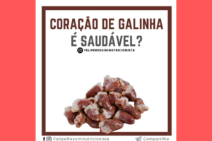 Coração de Galinha é Saudável?