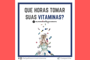 Que Horas Tomar suas Vitaminas?