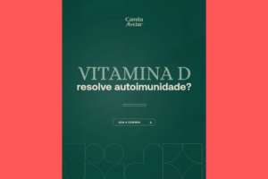 Vitamina D Resolve Autoimunidade?