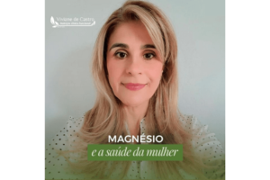 Magnésio e Saúde da Mulher