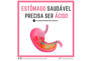 Estômago Saudável precisa ser Ácido