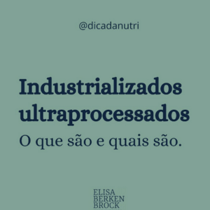 Industrializados Ultraprocessados - O que são e quais são