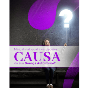 qual a verdadeira causa da sua doenca autoimune