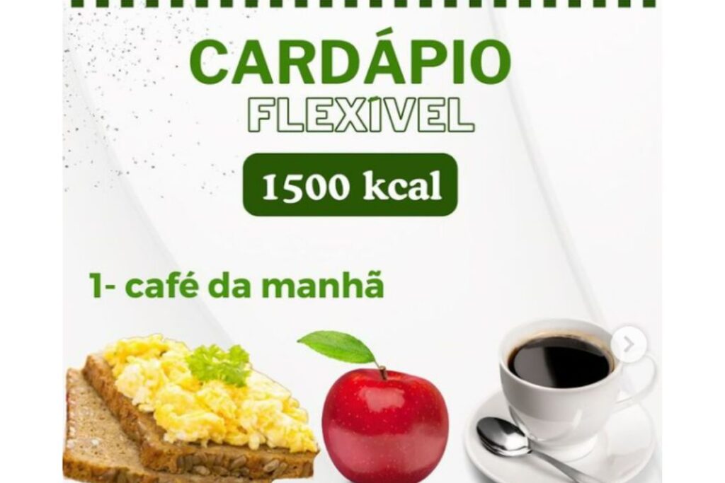 cardápio flexível de 1500 calorias, com todas as refeiçoes, café da manhã, almoço, lanche da tarde e jantar