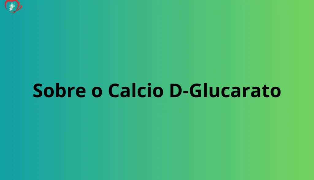 Calcio D-Glucarato