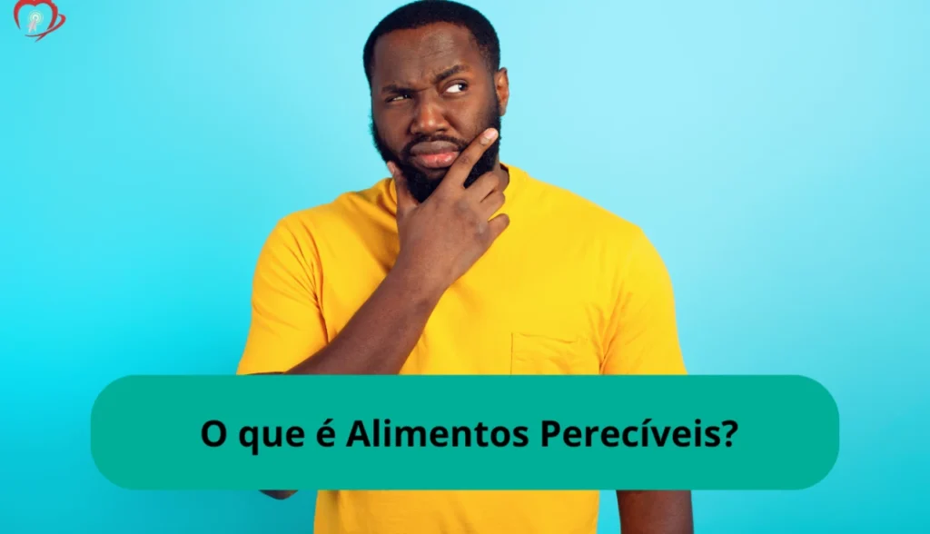 O que é Alimentos Perecíveis?