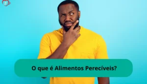 O que é Alimentos Perecíveis?